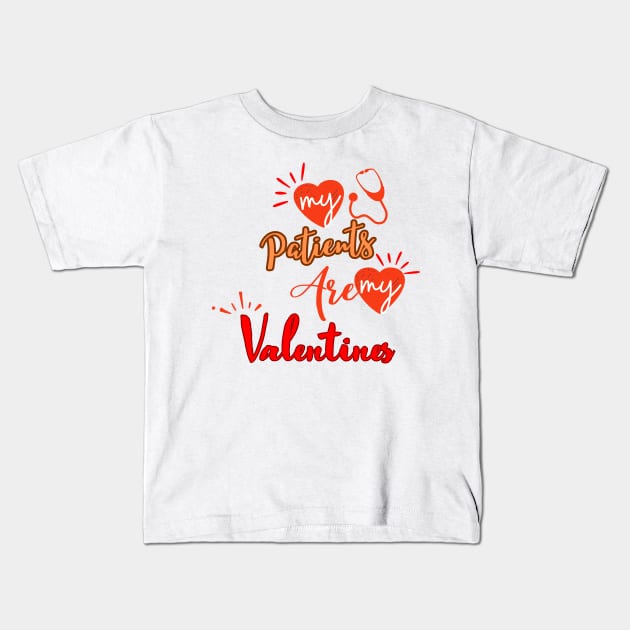 My patients are my Valentines Kids T-Shirt by smkworld